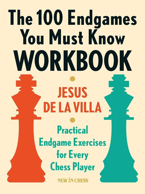 Title details for The 100 Endgames You Must Know Workbook by Jesus de la Villa - Available